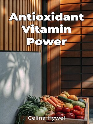 cover image of Antioxidant Vitamin Power